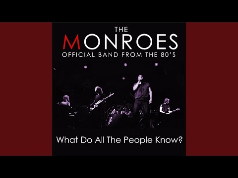 What Do All the People Know? (Complete Song and Extra Lyrics - From Original Monroes of the 80's)