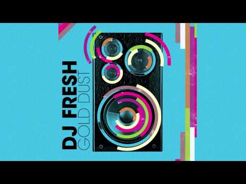 DJ Fresh - 'Gold Dust' (Audio Only)