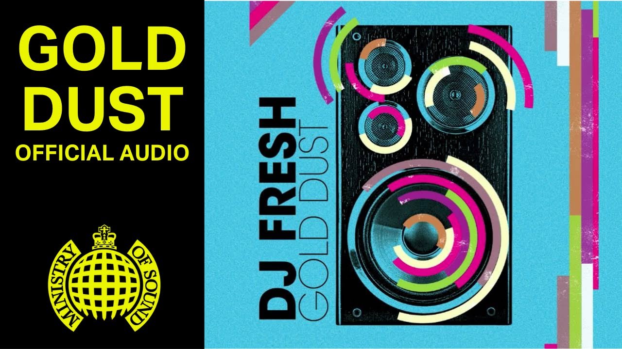 DJ Fresh - Gold Dust (Official Audio) | Ministry of Sound