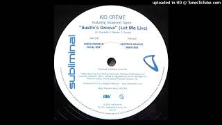 Kid Créme Featuring Shawnee Taylor | Austin's Groove (Let Me Live) (Austin's Groove Main Mix)