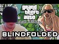 GTA San Andreas BLINDFOLDED!!! - Challenge GTA San Andreas BLINDFOLDED!!! - Challenge