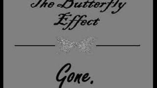Gone - Butterfly Effect