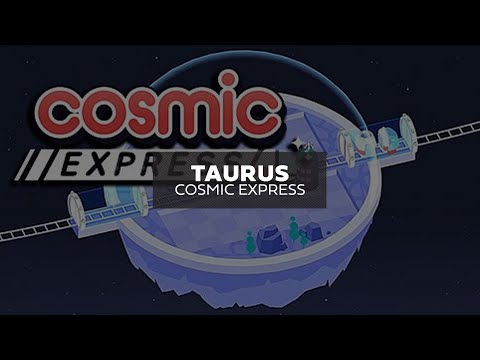 Cosmic Express | Taurus