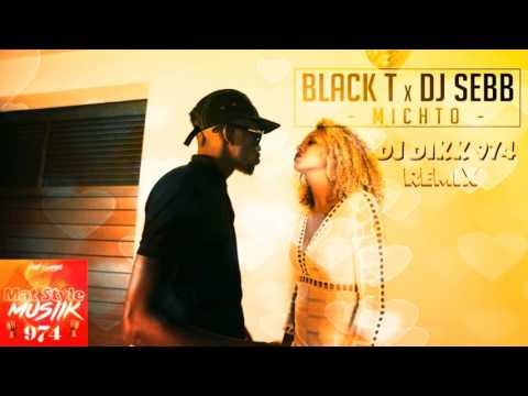Dj Dikk 974-Black-T Feat Dj Sebb-Michto remix 2017