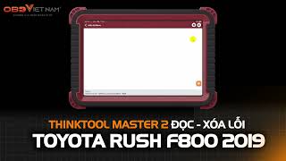 THINKTOOL MASTER 2 TEST XE TOYOTA RUSH F800 2019 #maychandoan #thinkcar #thinktoolmaster2 #toyota
