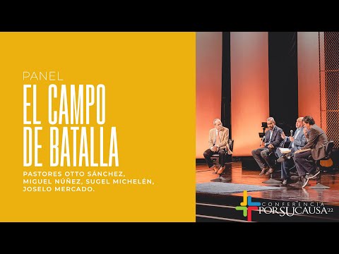 El campo de batalla - Panel | Por Su Causa 2022