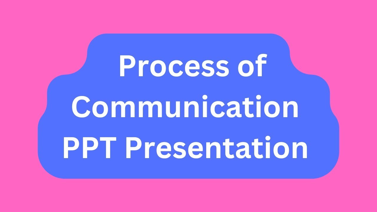 Process of Communication PPT Presentation Seminar Download