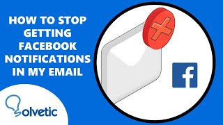 ❌  How to Stop Getting Facebook Notifications in My Email