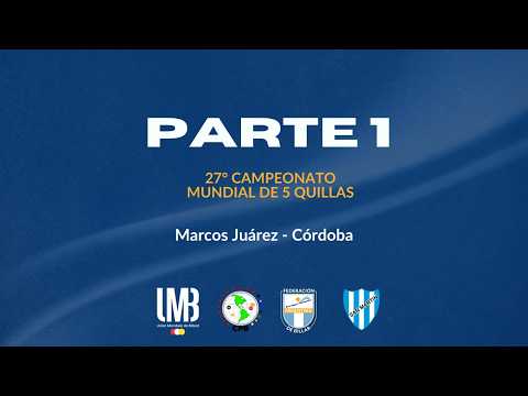 27° MUNDIAL DE 5 QUILLES - MARCOS JUÁREZ 2026 - FINAL