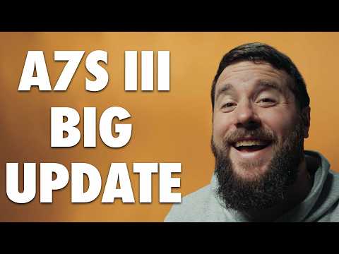 The A7S III Just Got Better! Firmware 5.0 Full Breakdown