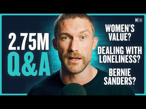 2.75M Q&A - Women’s Value, Loneliness & Bernie Sanders