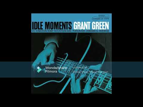 Grant Green ~ Idle Moments - 1963