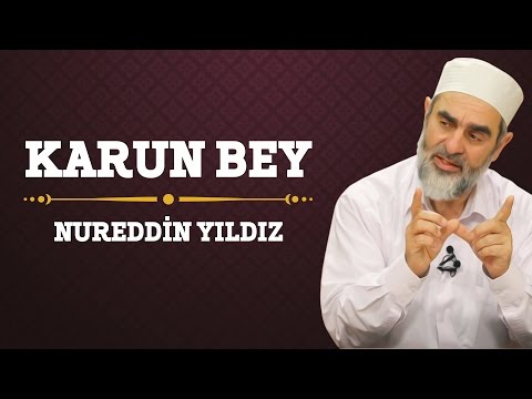 102) Karun Bey - Nureddin Yıldız - (Hayat Rehberi) - Sosyal Doku Vakfı