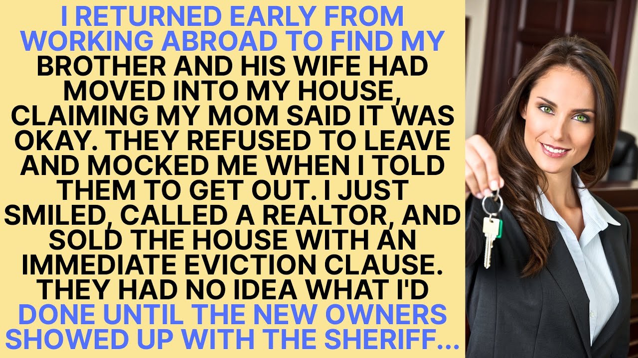 I Returned From Abroad to Find My Brother Living in My House - They Refused to Leave, So I Sold It