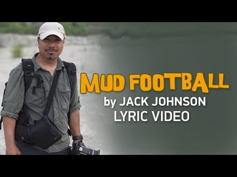 MUD FOOTBALL by Jack Johnson Lyric Video