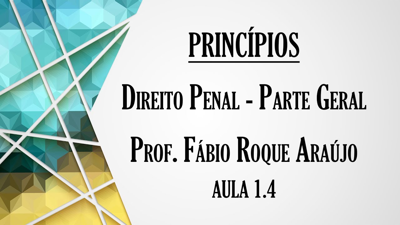 Princípios do Direito Penal - Aula 1.4 | Curso de Direito Penal - Parte Geral