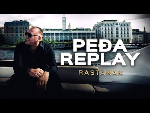 PEDJA REPLAY - RASTANAK
