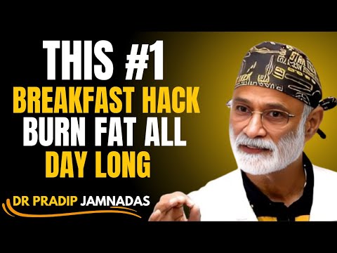 Breakfast hack Burns Fat All Day Long |  Dr. Pradip Jamnadas