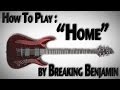 How to Play "Home" By Breaking Benjamin 