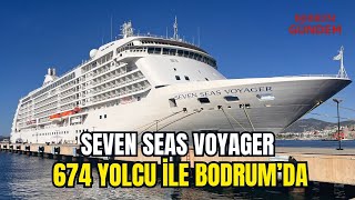 Seven Seas Voyager 674 yolcu ile Bodrum’da