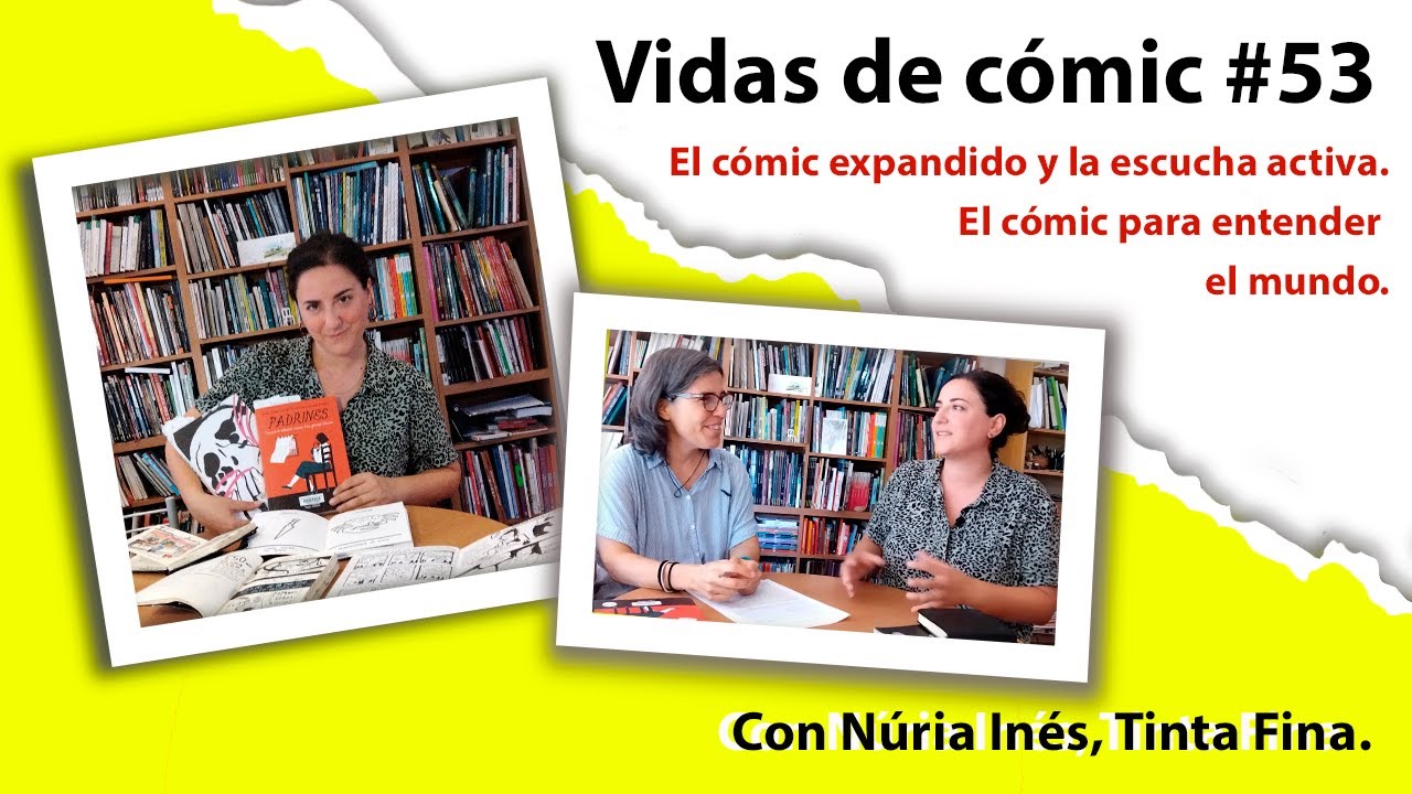 Cap53: Cómic expandido, escucha activa. El cómic para entender el mundo. Con Núria Inés, Tinta Fina.