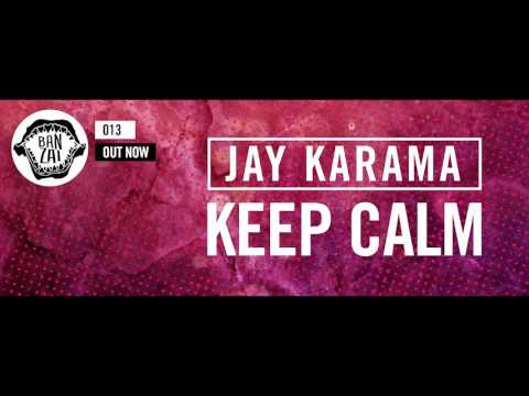 Jay Karama - Keep Calm (Original Mix)