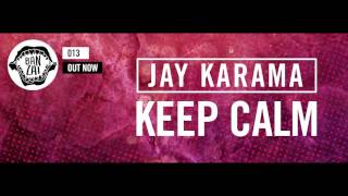 Jay Karama - Keep Calm (Original Mix)