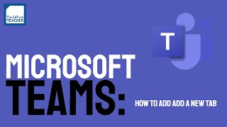 Microsoft Teams: How to add a new tab in your Team