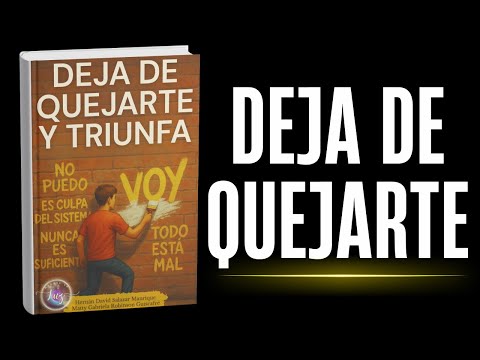 Deja de quejarte y triunfa, audiolibro completo en YouTube