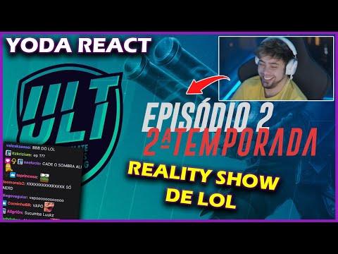 YODA REACT ULT -  EPISÓDIO 2 TEMP 2 | REALITY SHOW DE LOL