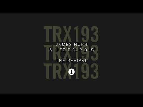 James Hurr, Lizzie Curious - The Revival (Extended Mix)