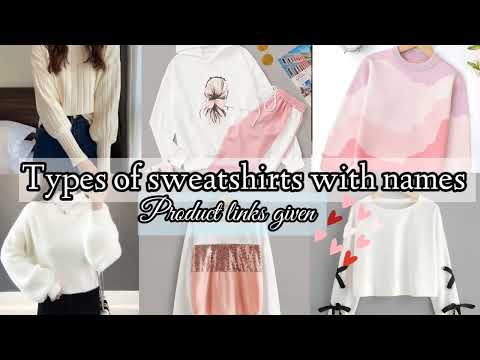 Types of sweatshirt with names/Different types of...