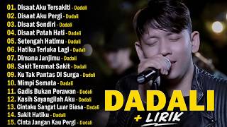 Download lagu Dadali Full AlbumTerbaru - Disaat Aku Tersakiti , Disaat Aku Pergi mp3