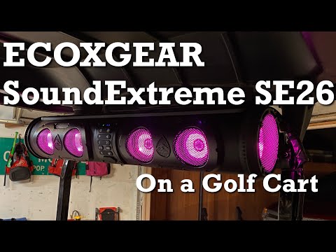 ECOXGEAR SoundExtreme SE26 Soundbar on Golf Cart - Best Golf Cart Speaker!!