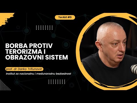 Borba protiv terorizma i obrazovni sistem - prof. dr Darko Trifunović | TerAkt ep. 9