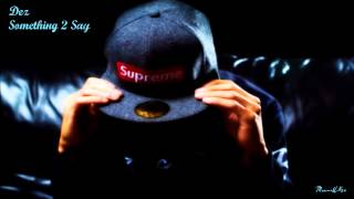 Dez - Somethin 2 Say (Prod. by The Movement) + D/L