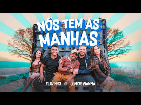 NÓS TEM AS MANHAS - FLAVINHO E JUNIOR VIANNA