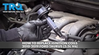 How to Replace Ignition Coils 2010-2019 Ford Taurus (3.5L V6)