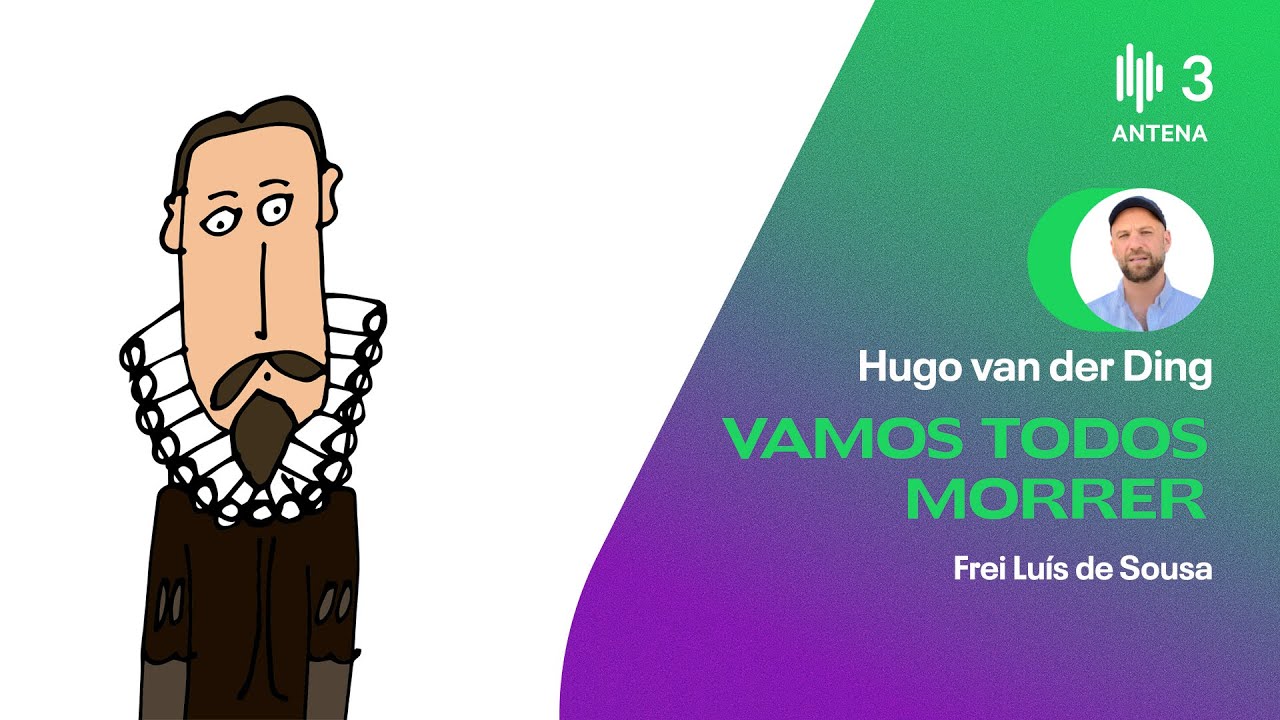 Frei Luís de Sousa | Vamos Todos Morrer | Antena 3
