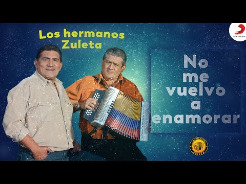 No Me Vuelvo A Enamorar, Los Hermanos Zuleta - Letra Oficial