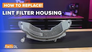How to Replace Lint Filter Housing on Your Whirlpool Maytag Amana Dryer - Part # W10906551