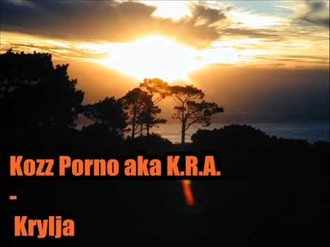 Kozz Porno aka K R A    Krylja