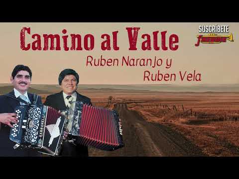 Ruben Naranjo y Ruben Vela - Camino Al Valle