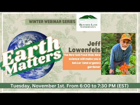 Earth Matters: Jeff Lowenfels - The New Soil Food Web