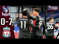 Crystal Palace vs Liverpool 0-7 Highlights | Premier League 2020