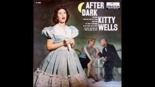 Kitty Wells - Your Wild Life&#39;s Gonna Get You Down