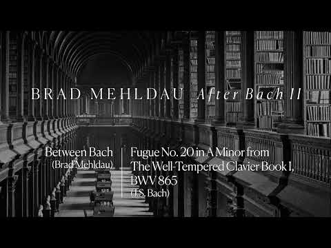 Brad Mehldau  - Between Bach (Mehldau) | Fugue No. 20 in A Minor (Bach)(Official Audio)