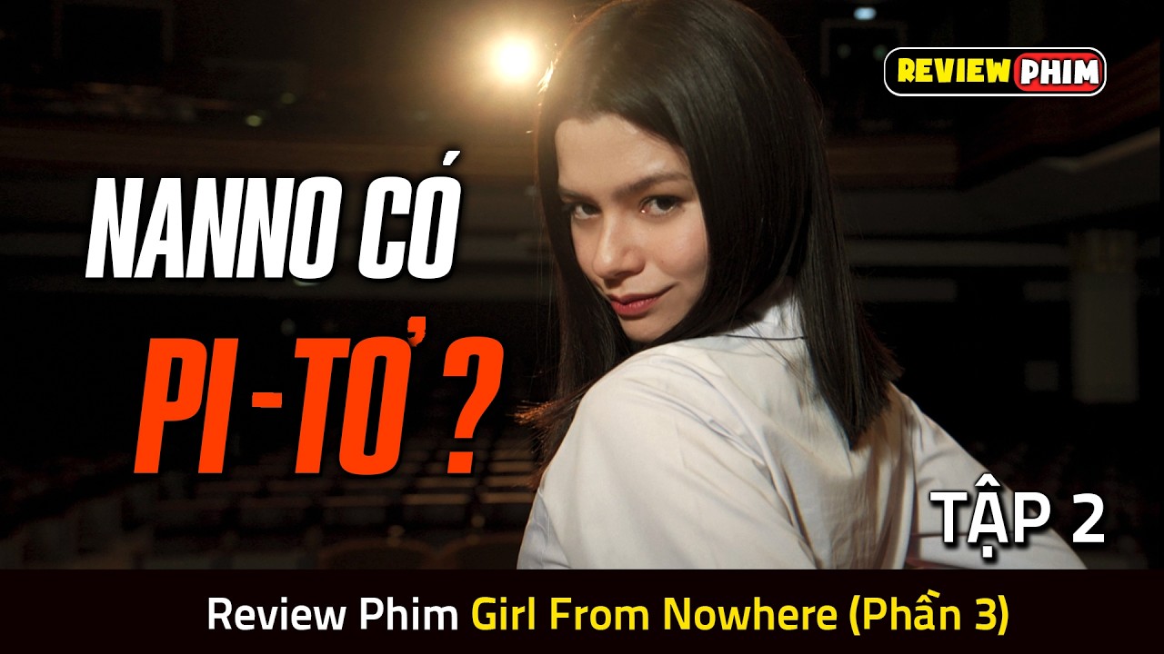 Bí Mật Kinh Hoàng Mà Nanno Giấu Không Cho Ai Biết - Review Phim GIRL FROM NOWHERE (PHẦN 3 - TẬP 2)