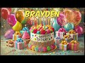 Happy Birthday Brayden Brayden Happy Birthday Song