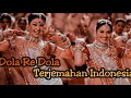 Dola Re Dola - Lirik dan Terjemahan Indonesia | Devdas  | Devdas | Madhuri Dixit, Aishwarya Rai